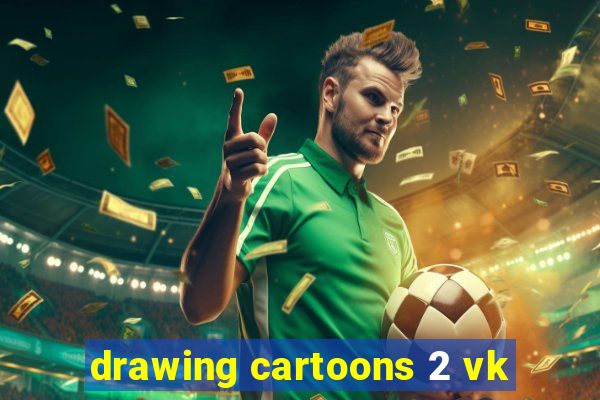 drawing cartoons 2 vk